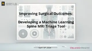 Improving Surgical Outcomes: Developing a Machine Learning MRI Spine Triage Tool for Orlando Health