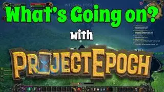 What is going on with Project Epoch + Turtle WoW? (Explained)