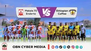#CBE_Piriimiyeer Liigii Itiyoophiyaa #ሲቢኢ_ኢትዮጵያ ፕሪሚዬር ሊግ || Mekele 70 Enderta Vs Ethiopian Coffee