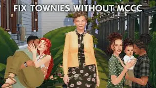 Fix Your Townies Without MCCC (with a very crucial step)