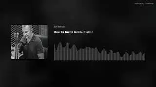 How To Invest in Real Estate