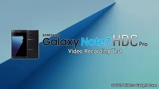 Note 7 HDC Pro - Video Recording Test