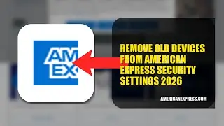 How To Remove Old Devices From American Express Security Settings 2026 (EASY GUIDE)