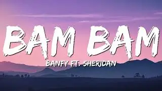 Banfy - Bam Bam (Testo/Lyrics) ft. Sheridan