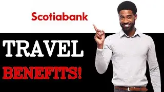 What Are The Travel And Insurance Benefits Of Scotiabank Credit Cards (2025)
