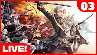 Trails of Cold Steel IV - Live Playthrough 03