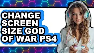 How to Change Screen Size God of War Ps4 (only Way)