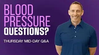 Your Blood Pressure Questions Answered! | PDOB Thursday Mid-day Q&A