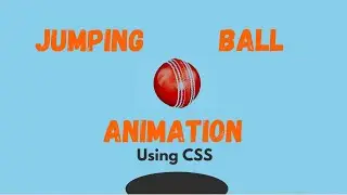 How to make Jumping Ball Animation using CSS | Wed Developer | Software Engineer | Animation CSS