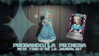 Identity V  | Probando la primera skin tier-a de la Journalist! | &ldquo;Alice in Dreamland&rdquo; Gameplay