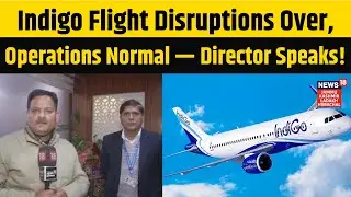 IndiGo Flight Chaos Settled! Jammu Airport Back to Normal|Director Jammu Airport Devender Yadav|N18V
