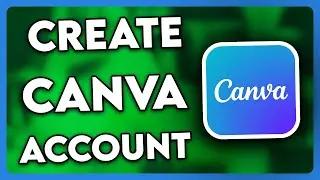 Как создать учётную запись Canva | Полное руководство (2025)
