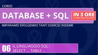 Corso Database e linguaggio SQL in 3 ore - 06 - SQL : select table