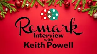 Remark Interview with Keith Powell | 