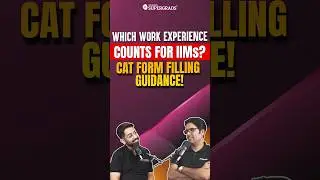 CAT 2024 Form Filling Guidance: Does Your Work Experience Count for IIMs 🤔| IIM Admission | #shorts