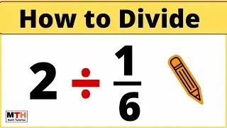 2 divided by 1/6 (2 &divide; 1/6)