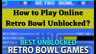 How to Play Online Retro Bowl Unblocked?