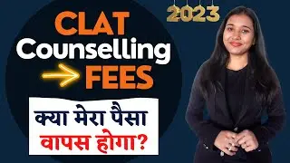 CLAT Counselling | CLAT Counselling Fees, Refundable & Non-Refundable Fees