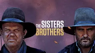 The Sisters Brothers (2018) | Behind the Scenes