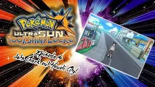 Pokemon Ultra Sun 100% Shinylocke Episode 4 Off to Hau'oli City!!