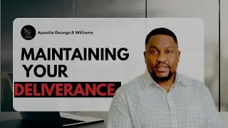 MAINTAINING YOUR DELIVERANCE PT. II | SUNDAY VICTORY SERVICE | APOSTLE GEORGE R. WILLIAMS