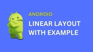 Android LinearLayout || Android LinearLayout example || Horizontal and Vertical || Android Tutorial