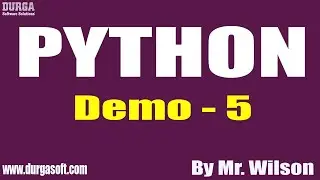 PYTHON tutorials || Demo - 5 || by Mr. Wilson On 09-10-2020 @8PM
