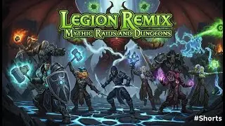 Legion Remix Phase 3  Mythic+ Dungeons & Raids  WoW Timerunning Grind for Bronze & Loot! #shorts