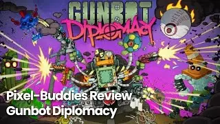 Gunbot Diplomacy | Pixel Buddies Review