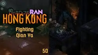 ShadowRan: Hong Kong 50 - Fighting Qian Ya - Shadowrun: Hong Kong LP