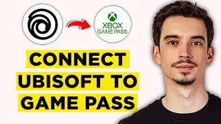 How To Connect Ubisoft to Xbox Game Pass (2026) - Step by Step