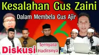 KESALAHAN GUS ZAINI DALAM MEMBELA DALILNYA GUS AJIR❓❓