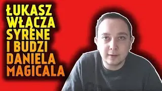 ŁUKASZ MAGICAL WŁĄCZA SYRENE I BUDZI DANIELA MAGICALA! A ON NIE WIE CO SIĘ DZIEJE!
