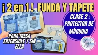 #21:Cómo hacer PROTECTOR  PARA MÁQUINA DE COSER 2 EN 1 con o sin mesa extensible 🙀(serie: Clase 2)