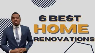 Top 6 Renovations to Increase Your Homes Property Value | How to Increase Your Home's Value