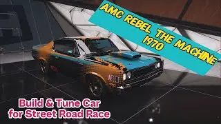 FH5 AMC Rebel The Machine 1970 Build Tuning Car Street Road Classic Muscle Setup Guide Forza Horizon