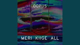 MERI KIIGE ALL
