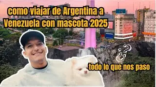 ✈️de Buenos Aires🇦🇷 a Caracas🇻🇪 con mis perros|Ruta en avión y carretera🧭2025|sin Pasaporte vigente✨