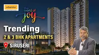Urbanrise The World of Joy | 2 & 3 BHK Apartments | Siruseri