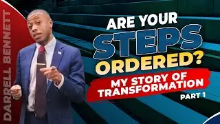 Are Your Steps Ordered? || How To Make The Right Moves || Right Steps for Success || Darrell Bennett