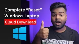 How to Complete Reset Windows PC/Laptop | Cloud Download | Windows ko Reset Kaise Kare | Without CD
