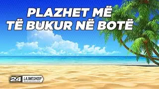 10 PLAZHET M&Euml; T&Euml; BUKUR T&Euml; BOT&Euml;S