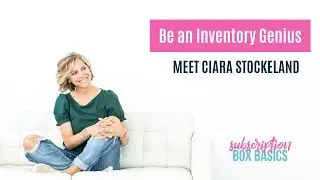 Be an Inventory Genius with Ciara Stockeland