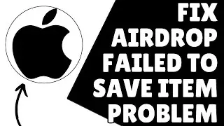 How To Fix AirDrop Failed To Save Item, Save To iCloud Instead Issue