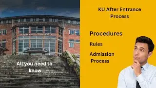 Kathmandu University After Entrance Process || Everything You Need To Know.
