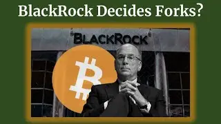 Will BlackRock Decide Bitcoin&rsquo;s Next Fork?