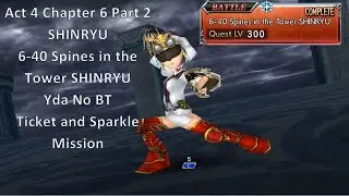 DFFOO Act 4 Chapter 6 Part 2 SHINRYU | Ticket and Sparkle Mission | 6-40 Spines in the Tower SHINRYU