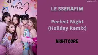 Perfect Night (Holiday Remix) ~ LE SSERAFIM (Nightcore) | MUSICMAS