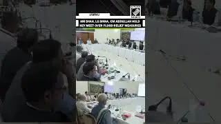 HM Amit Shah, LG Manoj Sinha, & CM Abdullah hold meeting to swift relief measures for Jammu flood