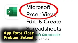 Fix Microsoft Excel App Force Close Problem Solved